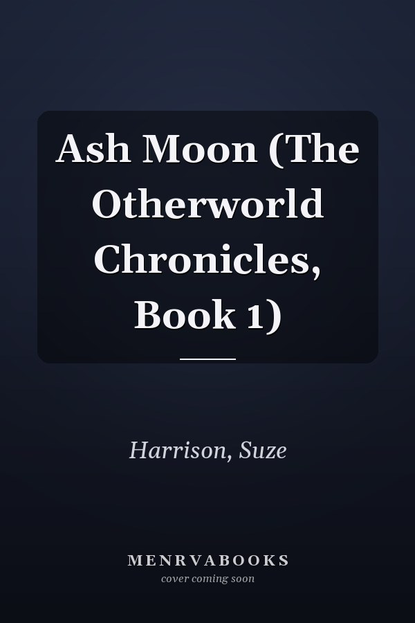 Ash Moon (The Otherworld Chronicles, Book 1)