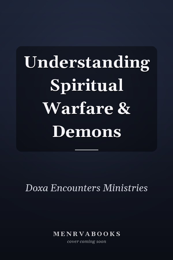 Understanding Spiritual Warfare & Demons