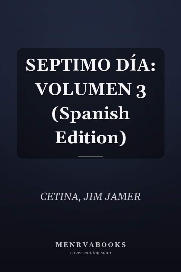 SEPTIMO DÍA: VOLUMEN 3 (Spanish Edition)