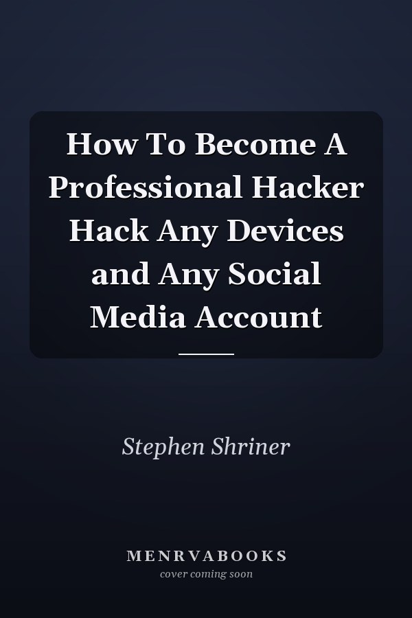 How To Become A Professional Hacker Hack Any Devices and Any Social Media Account