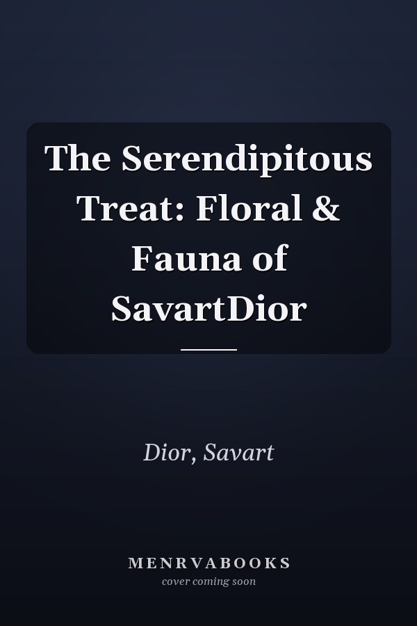 The Serendipitous Treat: Floral & Fauna of SavartDior
