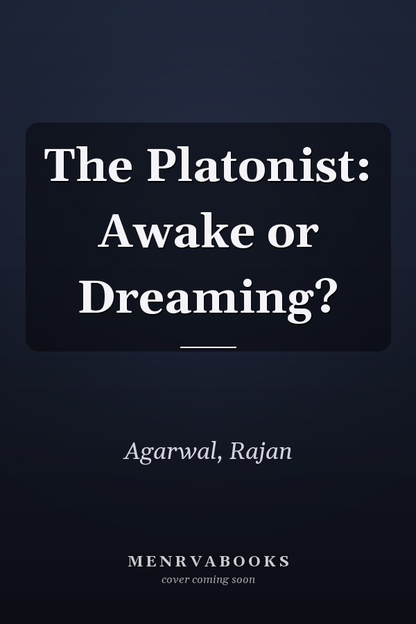 The Platonist: Awake or Dreaming?