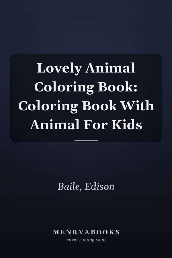 Lovely Animal Coloring Book: Coloring Book With Animal For Kids