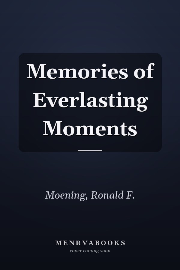 Memories of Everlasting Moments
