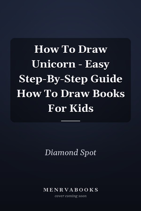 How To Draw Unicorn - Easy Step-By-Step Guide How To Draw Books For Kids