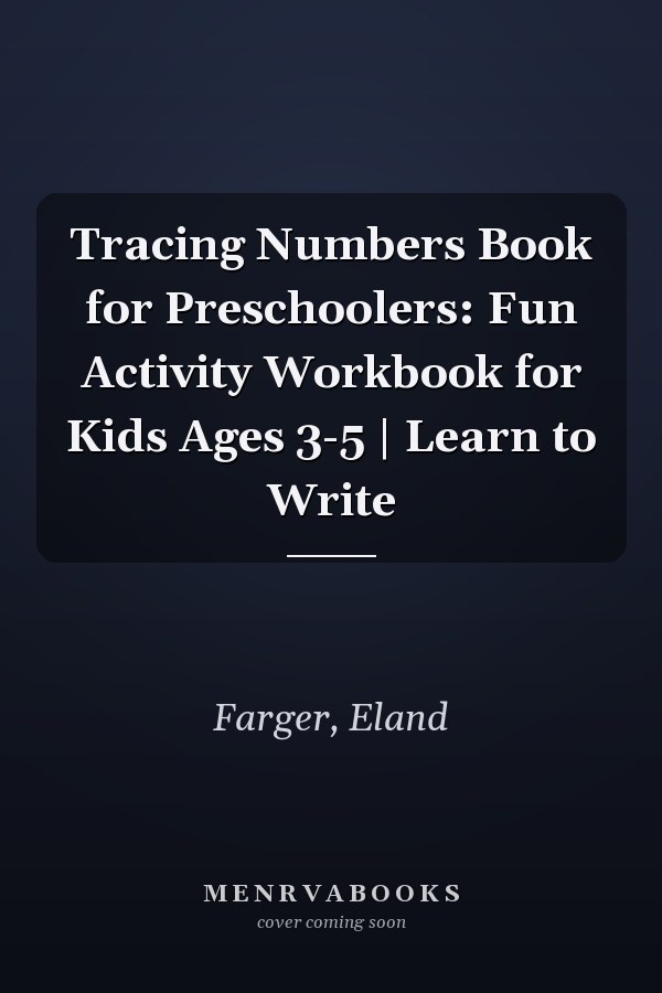 Tracing Numbers Book for Preschoolers: Fun Activity Workbook for Kids Ages 3-5 | Learn to Write