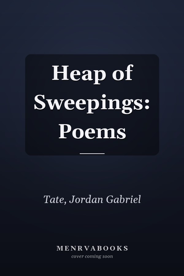 Heap of Sweepings: Poems