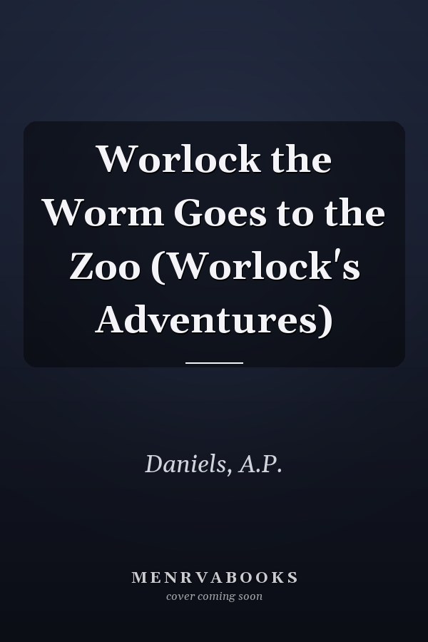 Worlock the Worm Goes to the Zoo (Worlock's Adventures)