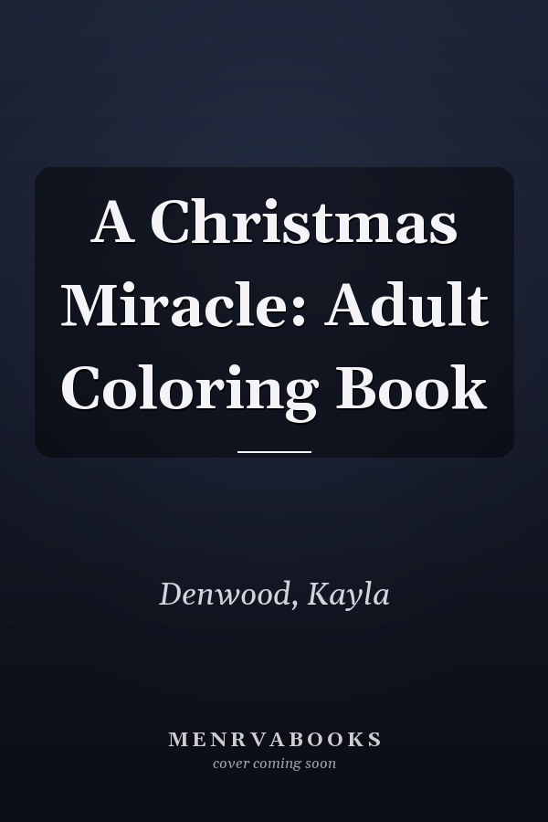 A Christmas Miracle: Adult Coloring Book