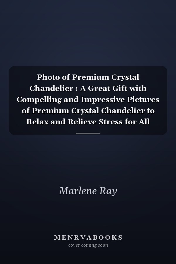 Photo of Premium Crystal Chandelier : A Great Gift with Compelling and Impressive Pictures of Premium Crystal Chandelier to Relax and Relieve Stress for All Ages and Genders on Christmas, Birthday