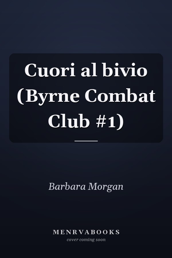 Cuori al bivio (Byrne Combat Club #1)