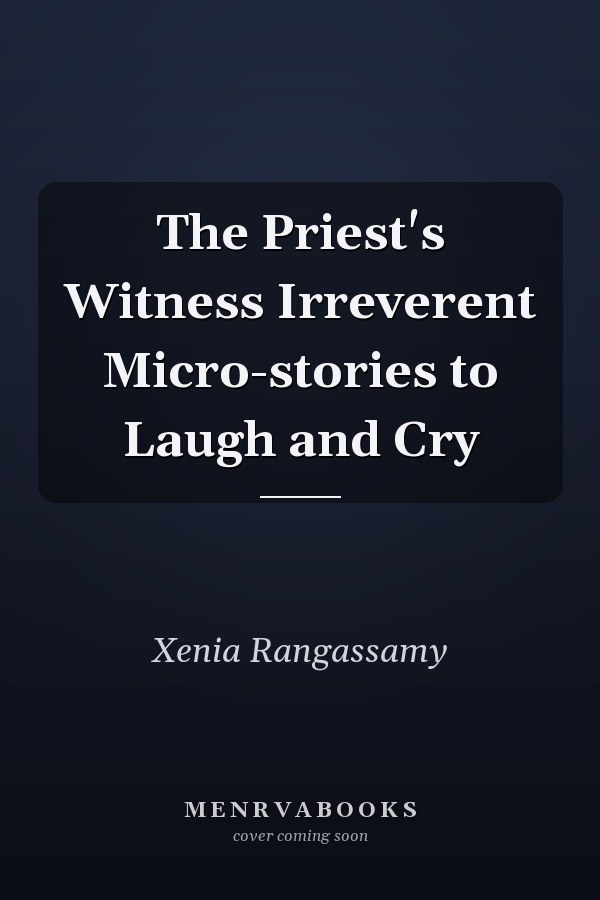 The Priest's Witness Irreverent Micro-stories to Laugh and Cry