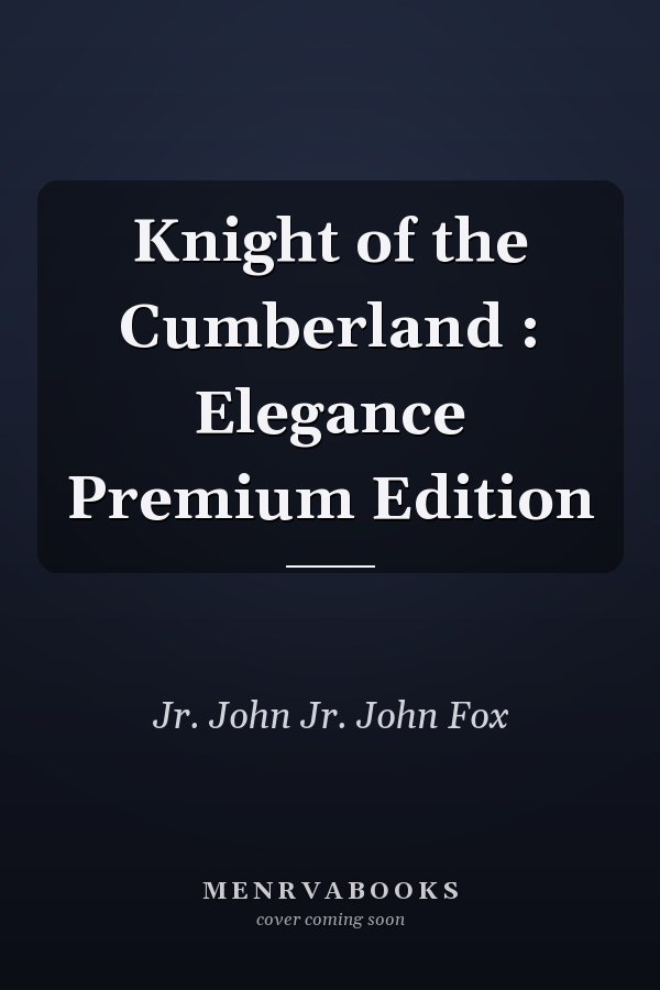 Knight of the Cumberland : Elegance Premium Edition
