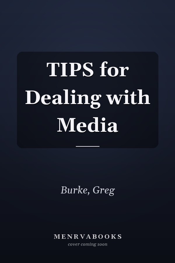 TIPS for Dealing with Media