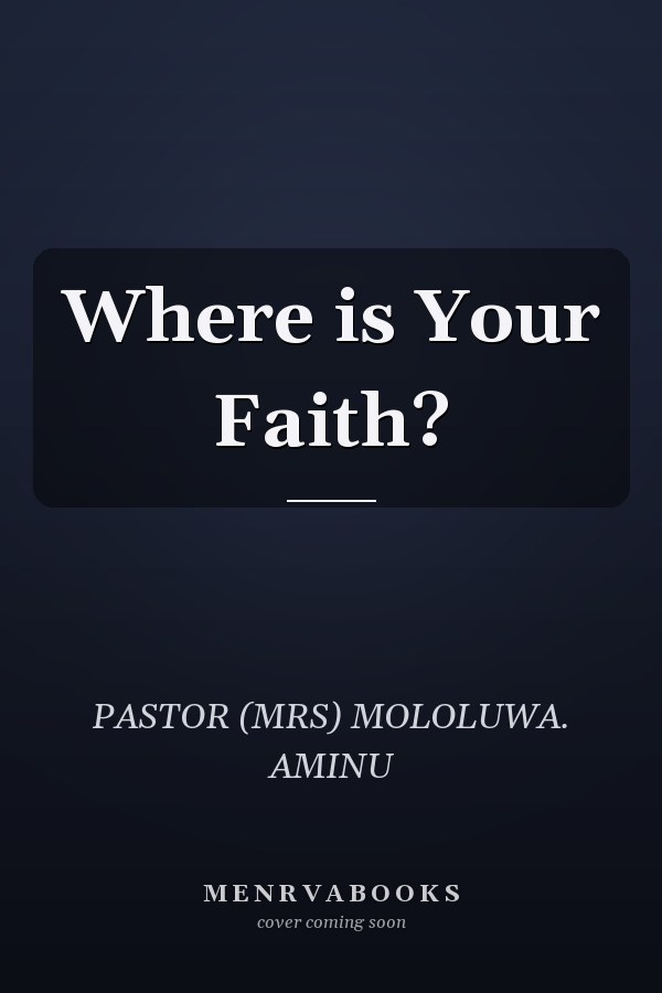 Where is Your Faith?