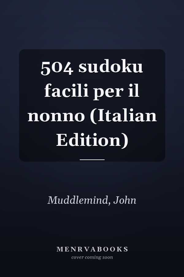 504 sudoku facili per il nonno (Italian Edition)