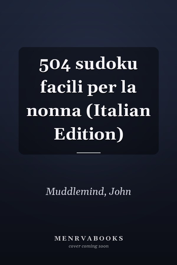 504 sudoku facili per la nonna (Italian Edition)