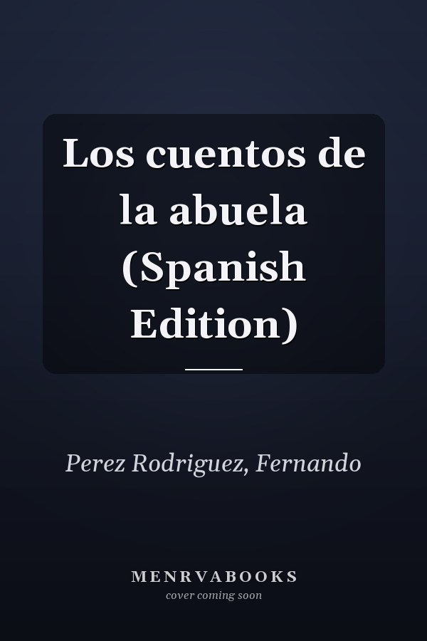 Los cuentos de la abuela (Spanish Edition)