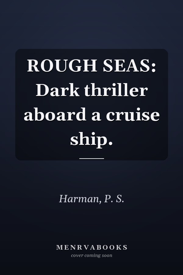 ROUGH SEAS: Dark thriller aboard a cruise ship.