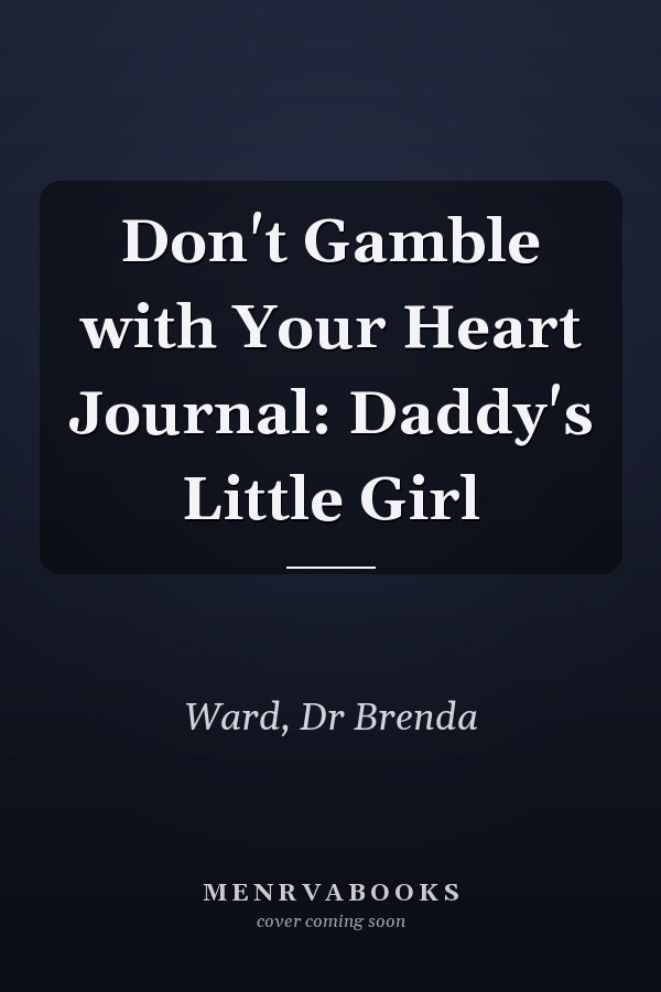Don't Gamble with Your Heart Journal: Daddy's Little Girl