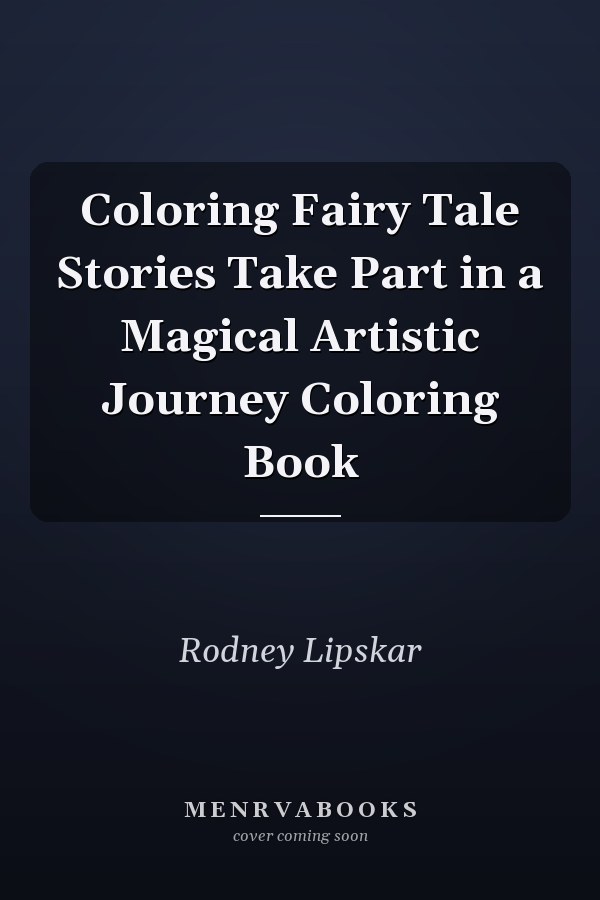 Coloring Fairy Tale Stories Take Part in a Magical Artistic Journey Coloring Book