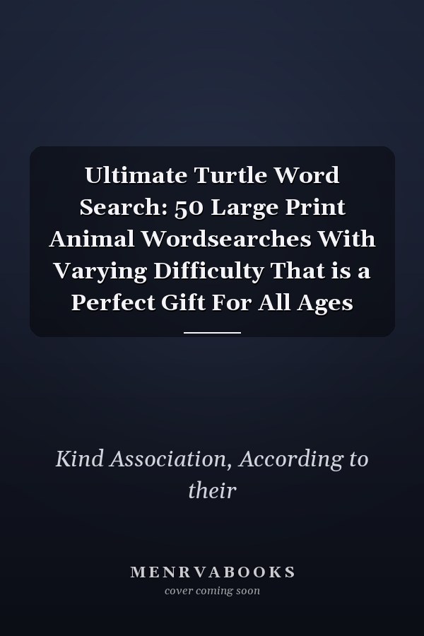 Ultimate Turtle Word Search: 50 Large Print Animal Wordsearches With Varying Difficulty That is a Perfect Gift For All Ages