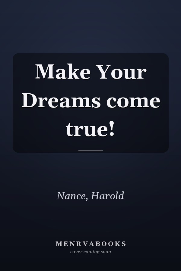 Make Your Dreams come true!