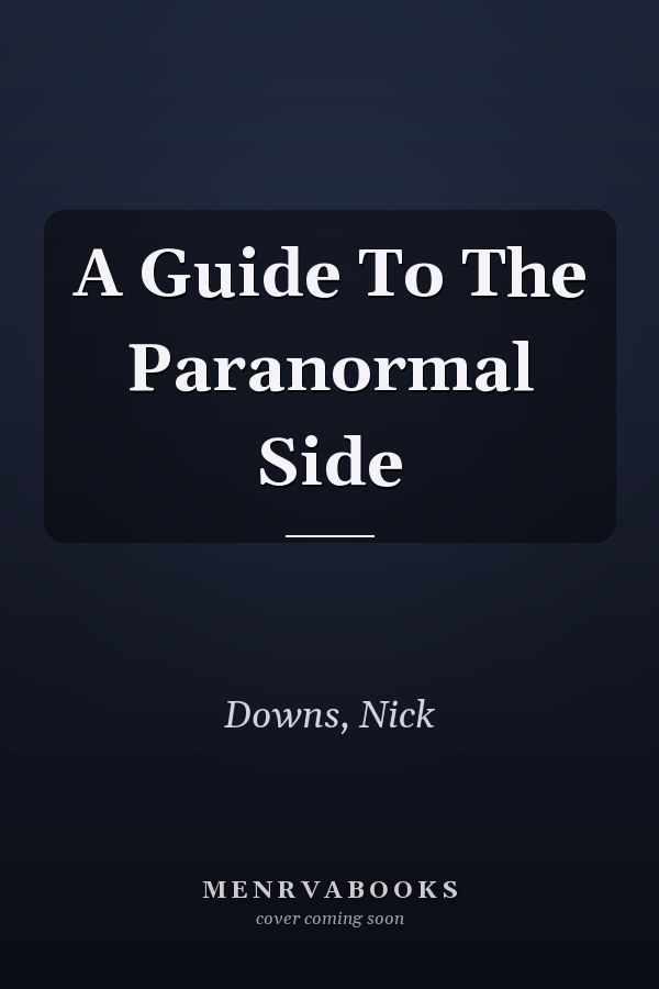 A Guide To The Paranormal Side