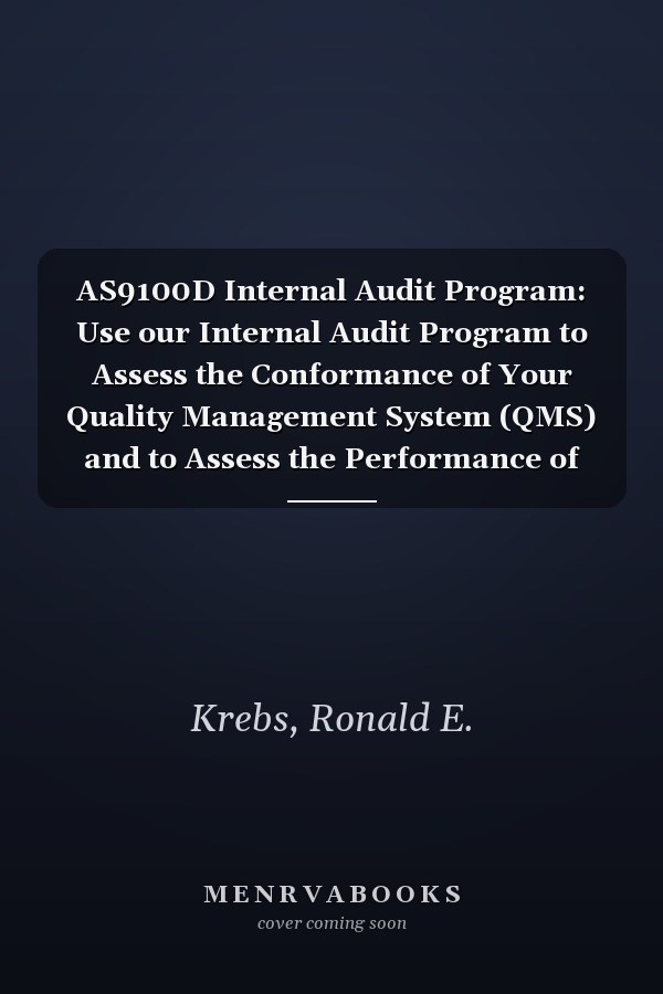 AS9100D Internal Audit Program: Use our Internal Audit Program to Assess the Conformance of Your Quality Management System (QMS) and to Assess the Performance of Your Internal Audit Practices