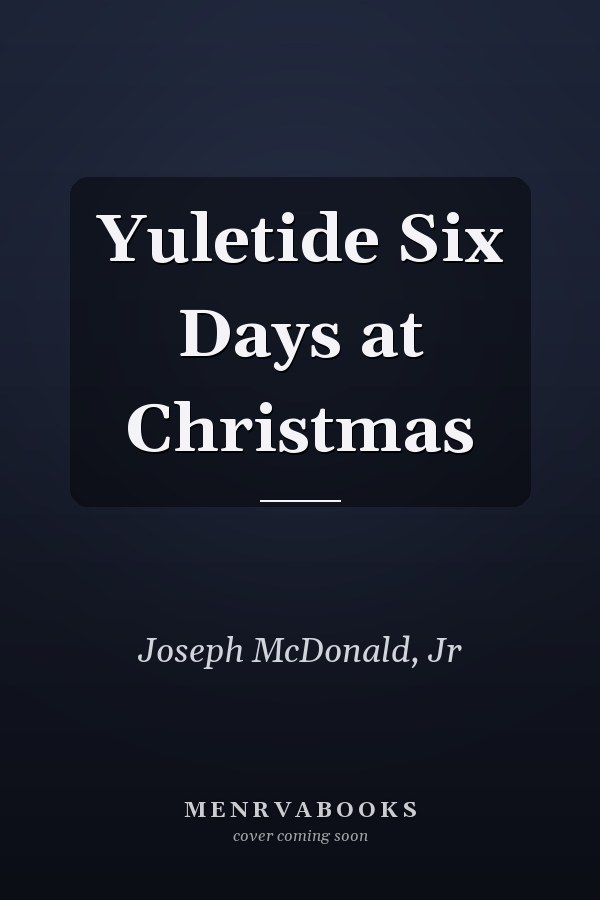 Yuletide Six Days at Christmas