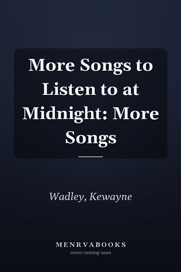 More Songs to Listen to at Midnight: More Songs