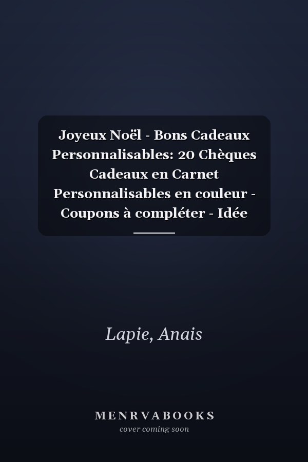 Joyeux Noël - Bons Cadeaux Personnalisables: 20 Chèques Cadeaux en Carnet Personnalisables en couleur - Coupons à compléter - Idée originale pour homme femme enfant couple (French Edition)