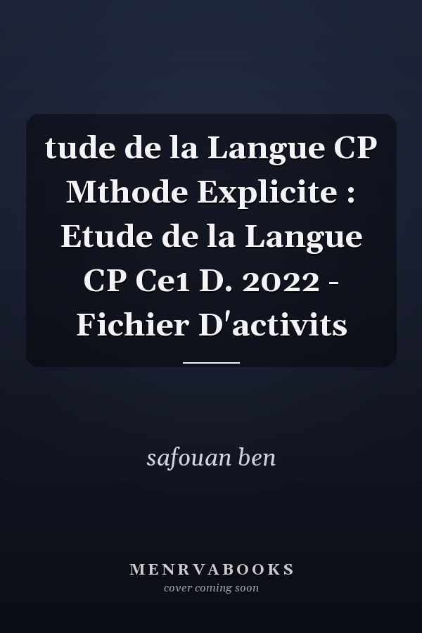 tude de la Langue CP Mthode Explicite : Etude de la Langue CP Ce1 D. 2022 - Fichier D'activits