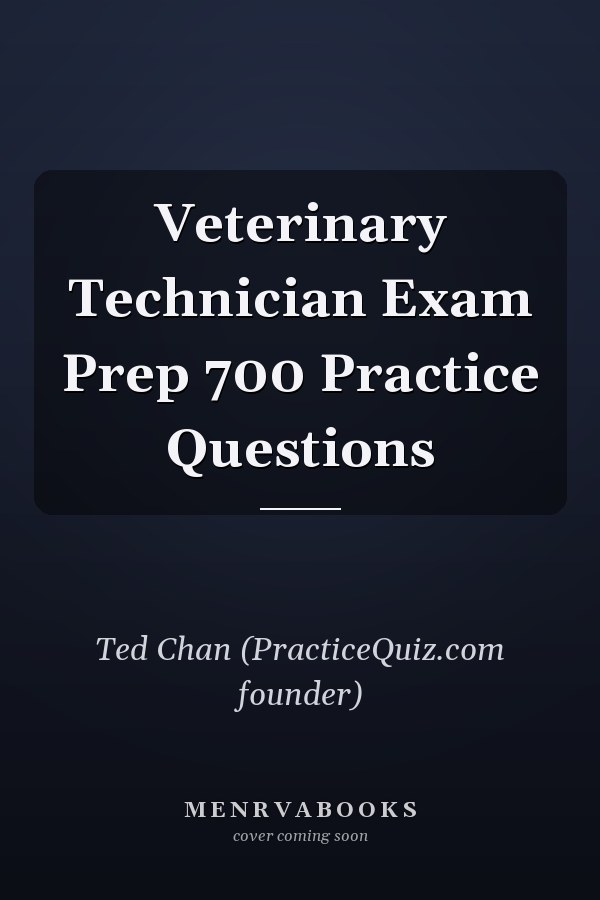 Veterinary Technician Exam Prep 700 Practice Questions