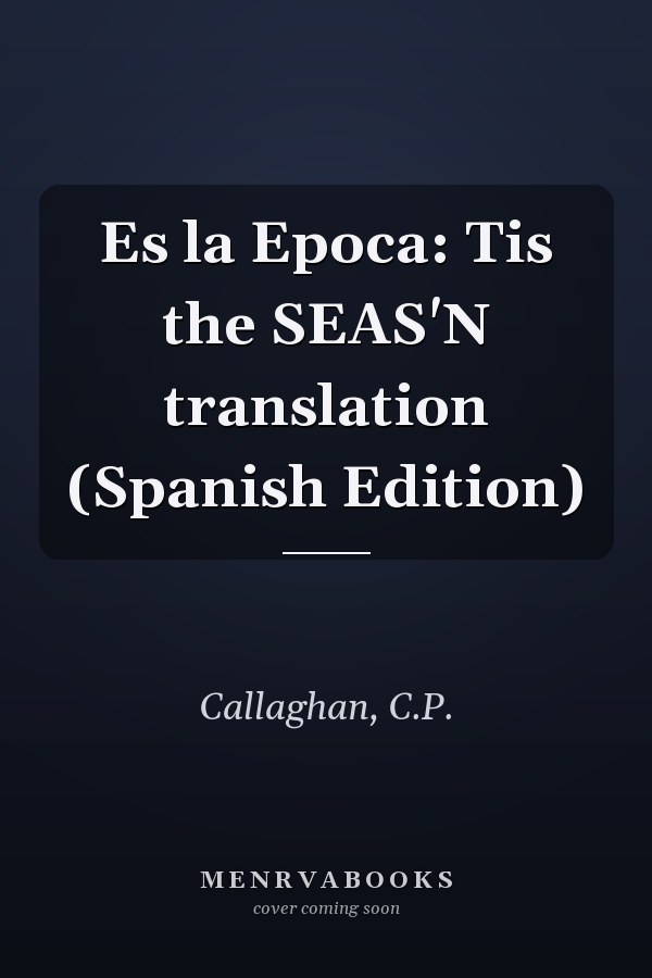 Es la Epoca: Tis the SEAS'N translation (Spanish Edition)