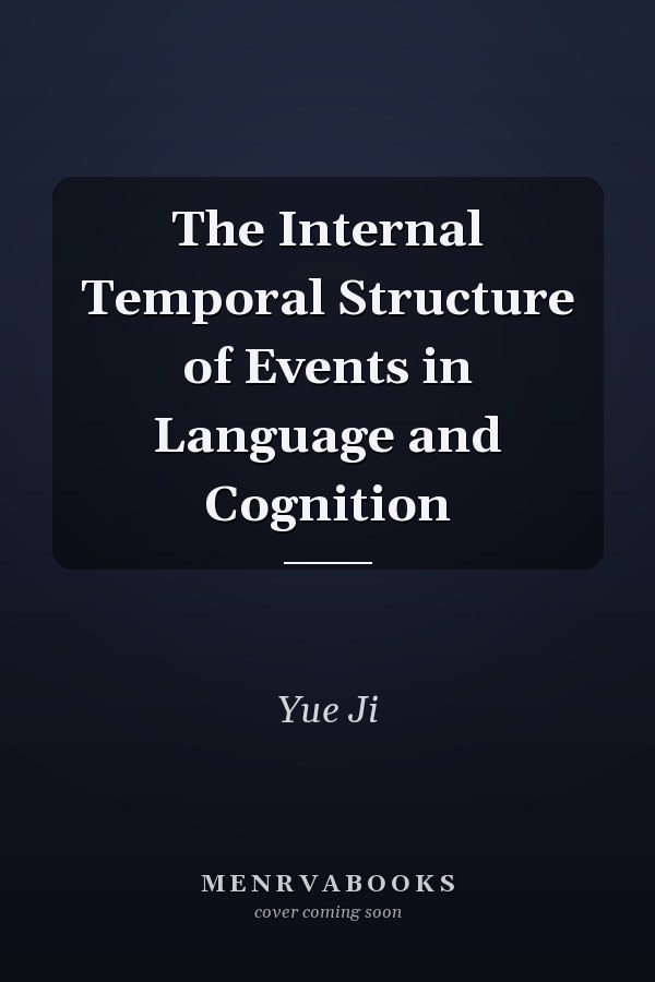 The Internal Temporal Structure of Events in Language and Cognition