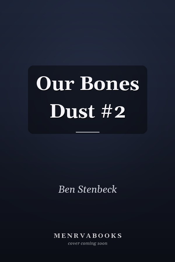 Our Bones Dust #2