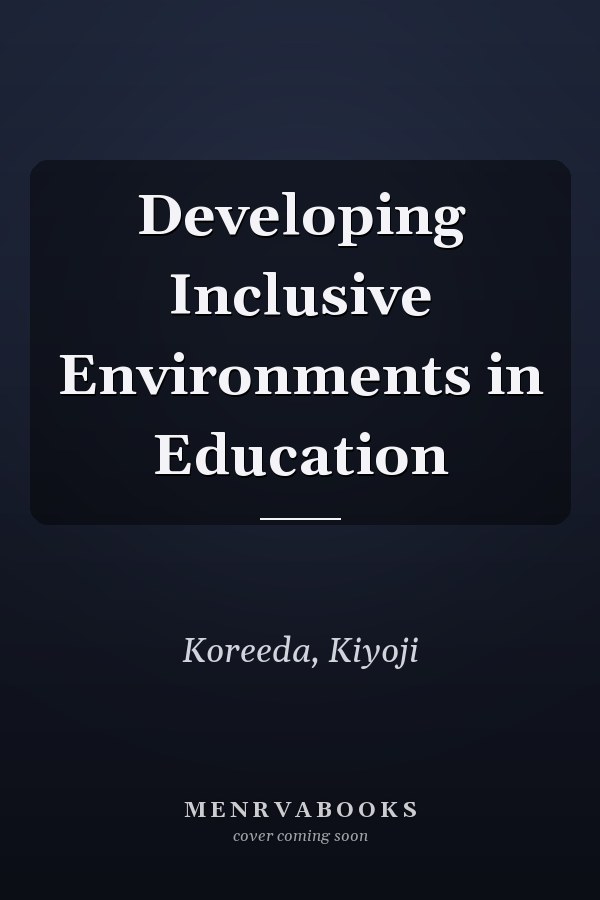 Developing Inclusive Environments in Education