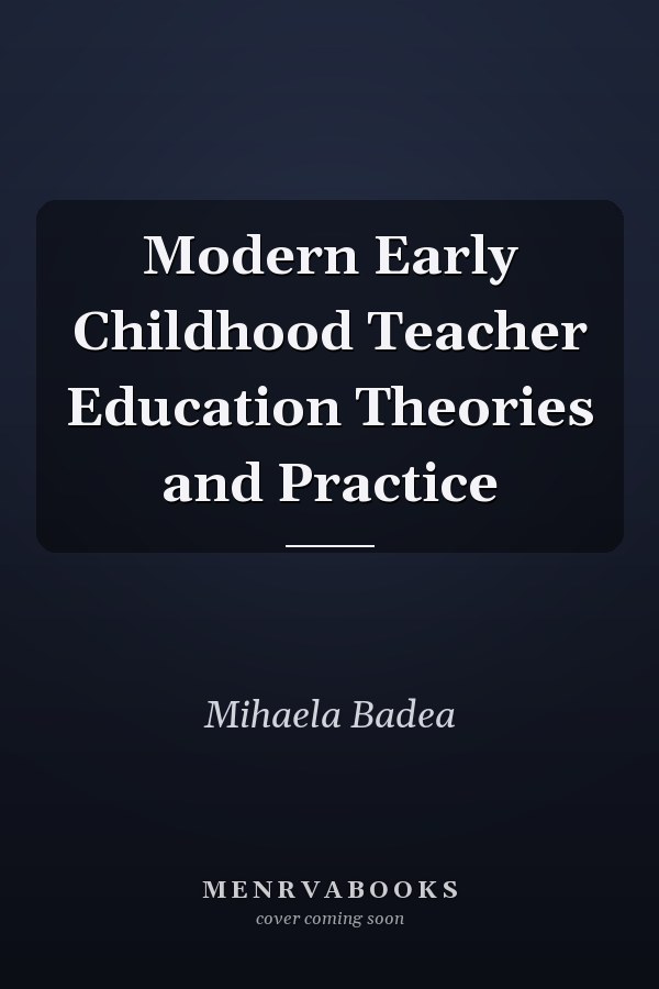 Modern Early Childhood Teacher Education Theories and Practice