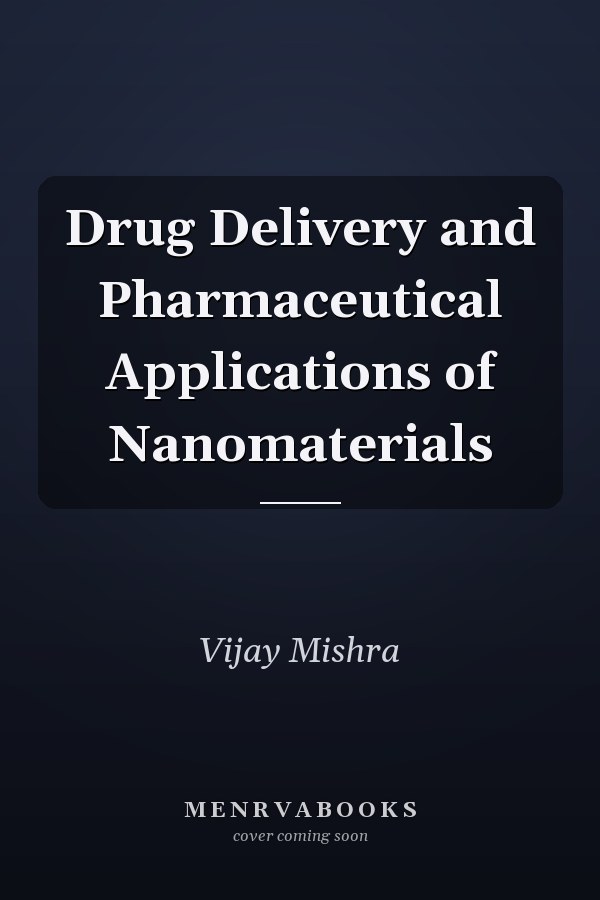 Drug Delivery and Pharmaceutical Applications of Nanomaterials
