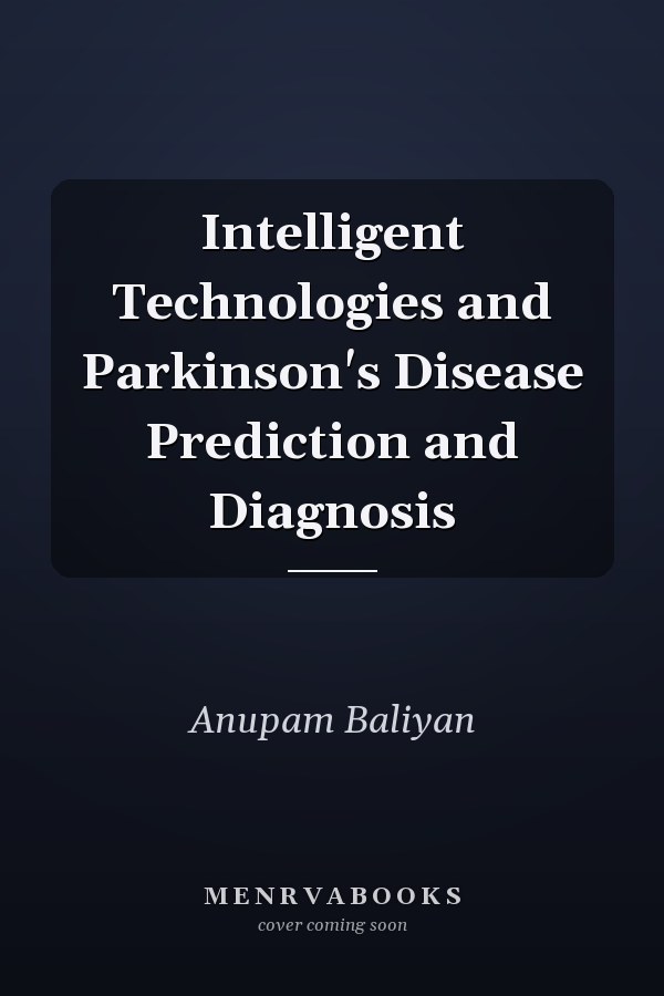 Intelligent Technologies and Parkinson's Disease Prediction and Diagnosis