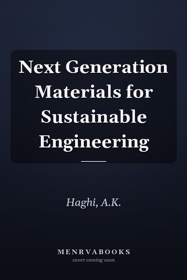 Next Generation Materials for Sustainable Engineering