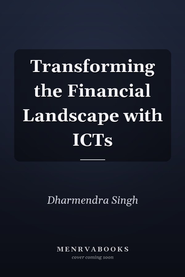 Transforming the Financial Landscape with ICTs