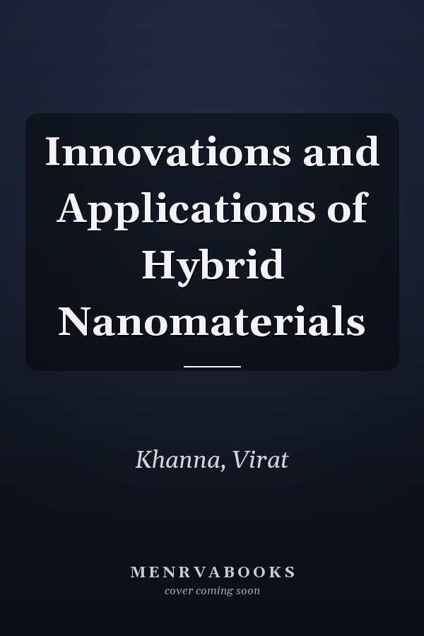 Innovations and Applications of Hybrid Nanomaterials