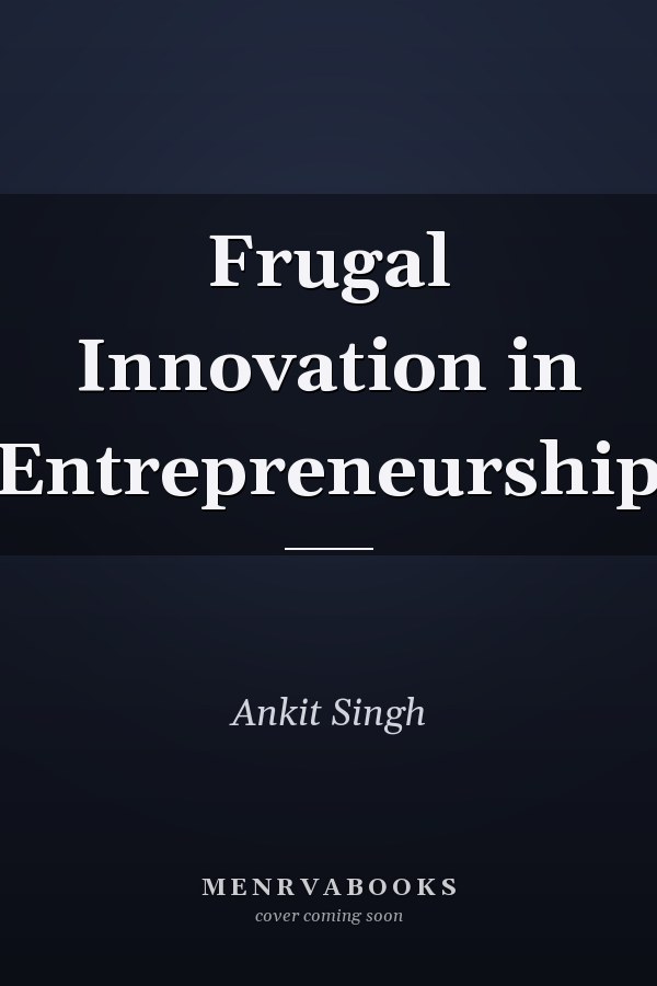 Frugal Innovation in Entrepreneurship
