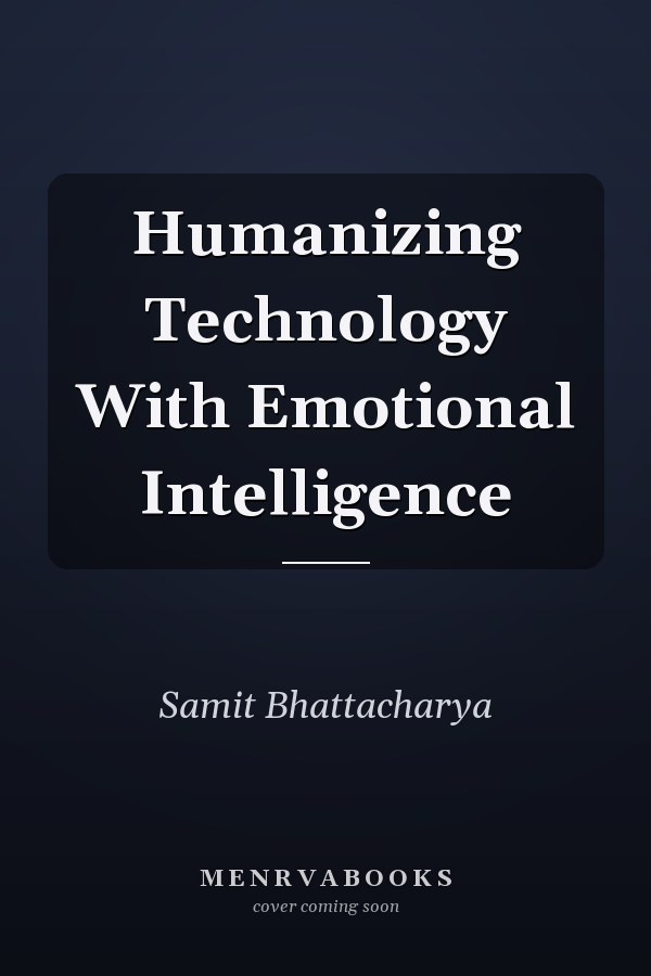 Humanizing Technology With Emotional Intelligence