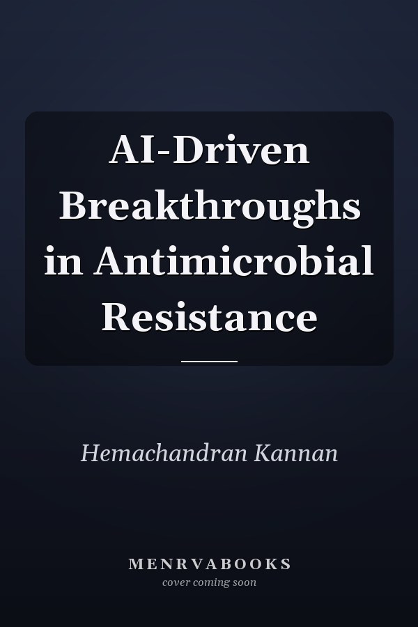 AI-Driven Breakthroughs in Antimicrobial Resistance