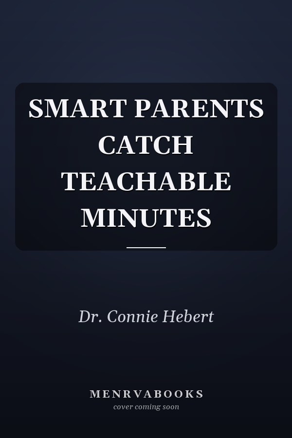 SMART PARENTS CATCH TEACHABLE MINUTES