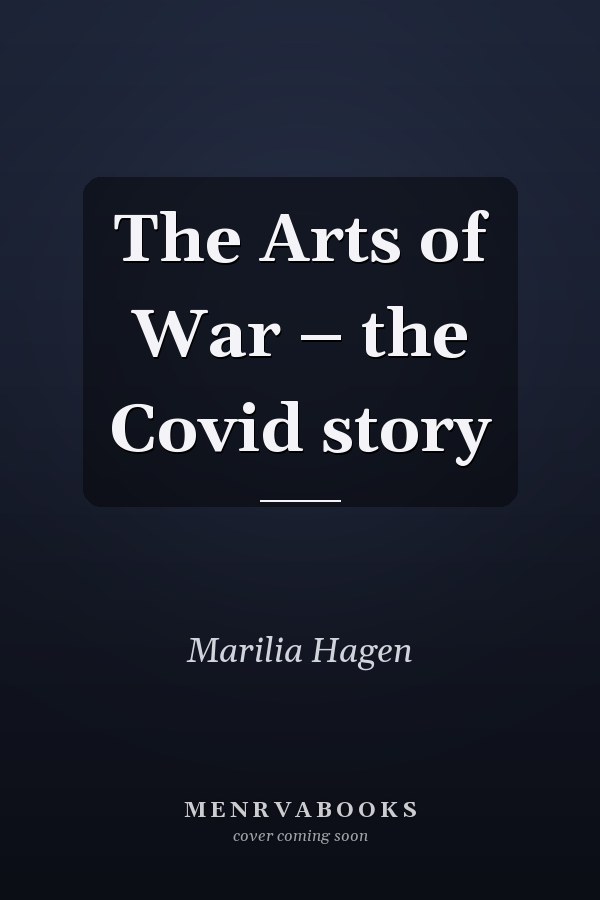 The Arts of War – the Covid story