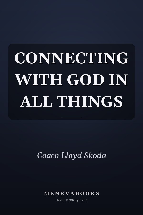 CONNECTING WITH GOD IN ALL THINGS